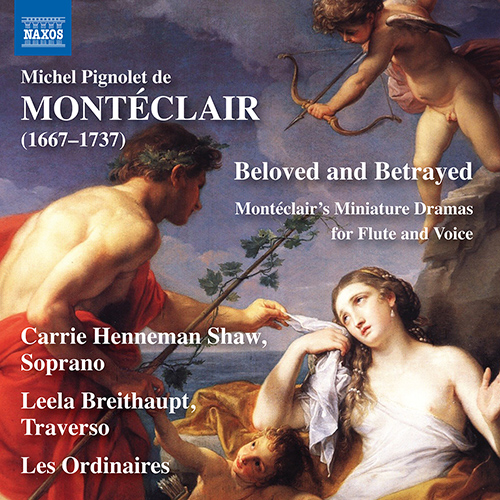 MONTÉCLAIR, M.P. de: Beloved and Betrayed – Miniature dramas for Flute and Voice