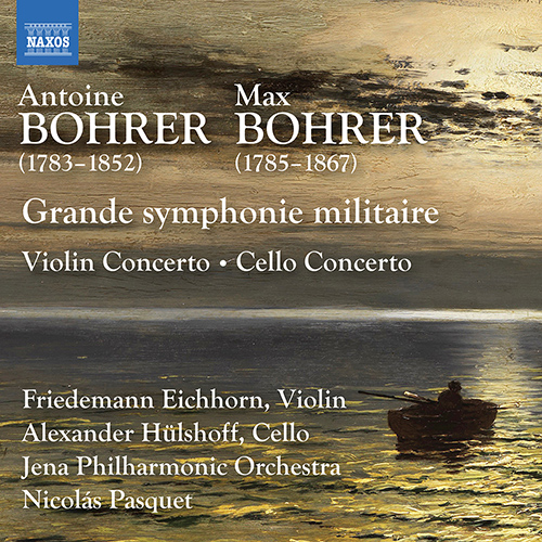 BOHRER, A. • BOHRER, M.: Grande symphonie militaire • Violin Concerto • Cello Concerto