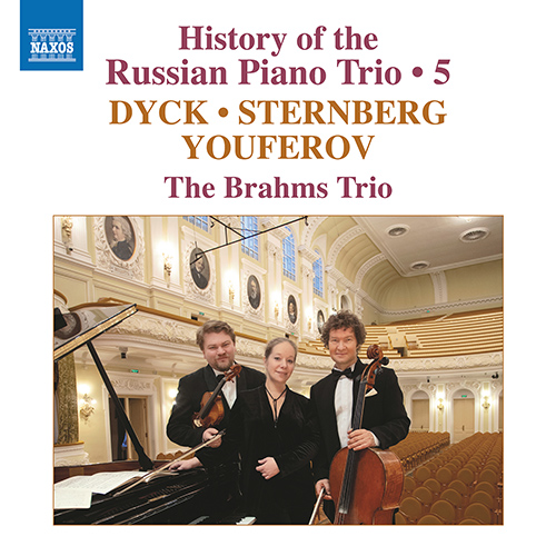 History of the Russian Piano Trio, Vol. 5 – DYCK, V. • STERNBERG, C.von • YOUFEROV, S.