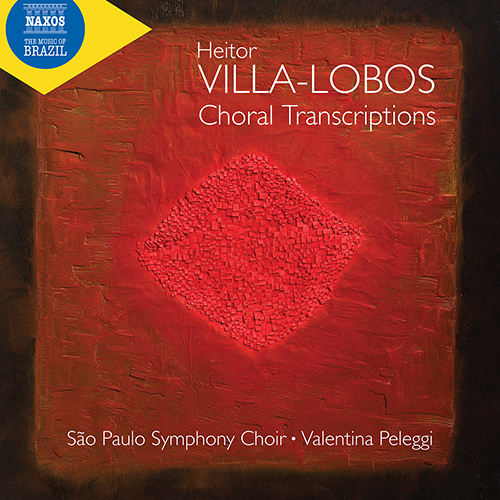 VILLA-LOBOS, H.: Choral Transcriptions (São Paulo Symphony Choir, Peleggi)