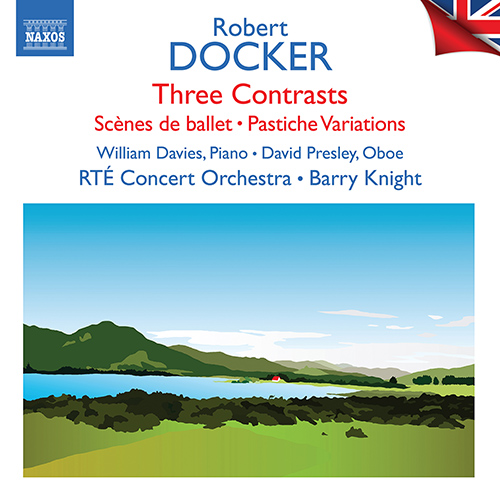 DOCKER, R.: Orchestral Works - 3 Contrasts / Scènes de Ballet / Pastiche Variations