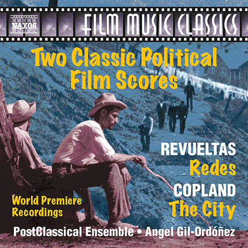 Two Classic Political Film Scores – REVUELTAS, S.: Redes • COPLAND, A.: The City