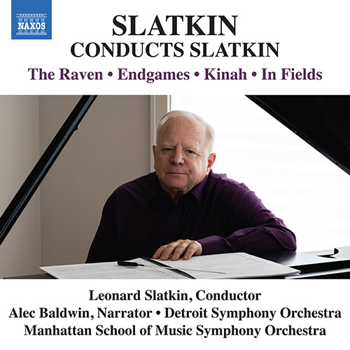 SLATKIN, L.: Raven (The) / Endgames / Kinah / In Fields (Slatkin Conducts Slatkin)