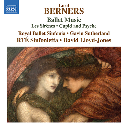 BERNERS, Lord: Ballet Music – Les Sirènes • Cupid and Psyche Suite