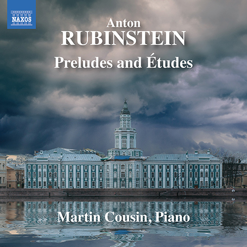 RUBINSTEIN, Anton: 6 Preludes, Op. 24 • 6 Études (Studies), Op. 81 (Cousin)