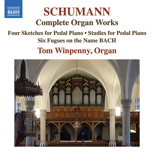SCHUMANN, R.: Complete Organ Works (Tom Winpenny)