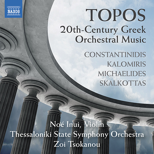 Orchestral Music (20th Century Greek) – CONSTANTINIDIS, Y. • KALOMIRIS, M. • SKALKOTTAS, N. (Topos) (Thessaloniki State Symphony, Tsokanou)
