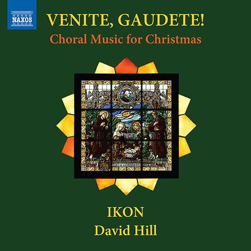 Choral Music (Christmas) – NILES, J.J. / JOUBERT, J. / KIRKPATRICK, W.J. / HOLST, G. (Venite, Gaudete: Music for the Christmas Season) (Ikon, D. Hill)