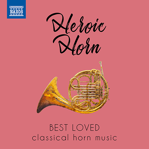 HEROIC HORN – Best Loved Classical Horn Music