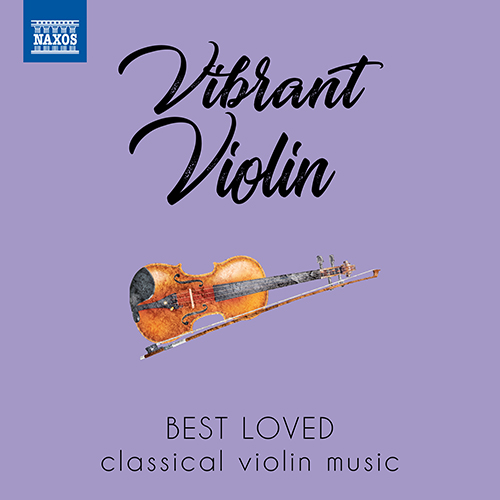 VIBRANT VIOLIN – Best Loved Classical Violin Music