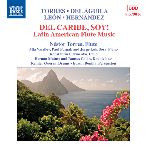 Latin American Flute Music - LEÓN, T. / ÁGUILA, M. del / TORRES, N. / HERNÁNDEZ, R. (Del Caribe, Soy!)