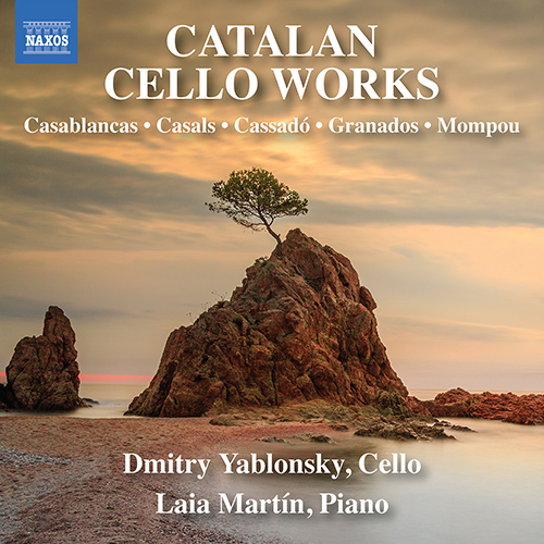 Catalan Cello Works – CASABLANCAS • CASALS • CASSADÓ • GRANADOS • MOMPOU
