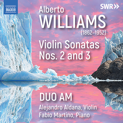WILLIAMS, Alberto: Violin Sonatas Nos. 2 and 3 (Aldana, Martino)