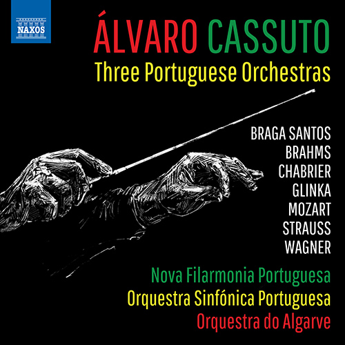 Three Portuguese Orchestras – BRAGA SANTOS • BRAHMS • CHABRIER • GLINKA • MOZART • STRAUSS • WAGNER