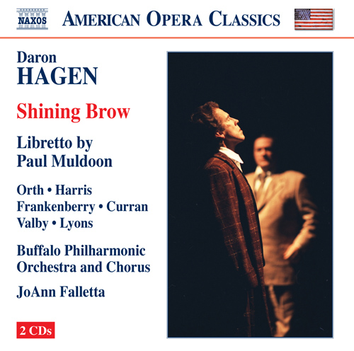 HAGEN, D.: Shining Brow [Opera]