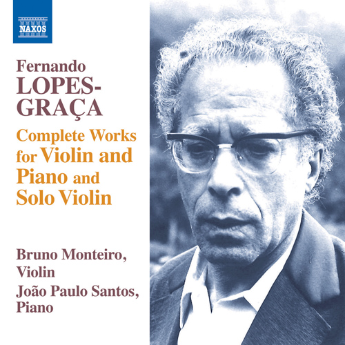 LOPES-GRAÇA, F.: Violin and Piano Works / Solo Violin Works (Complete)