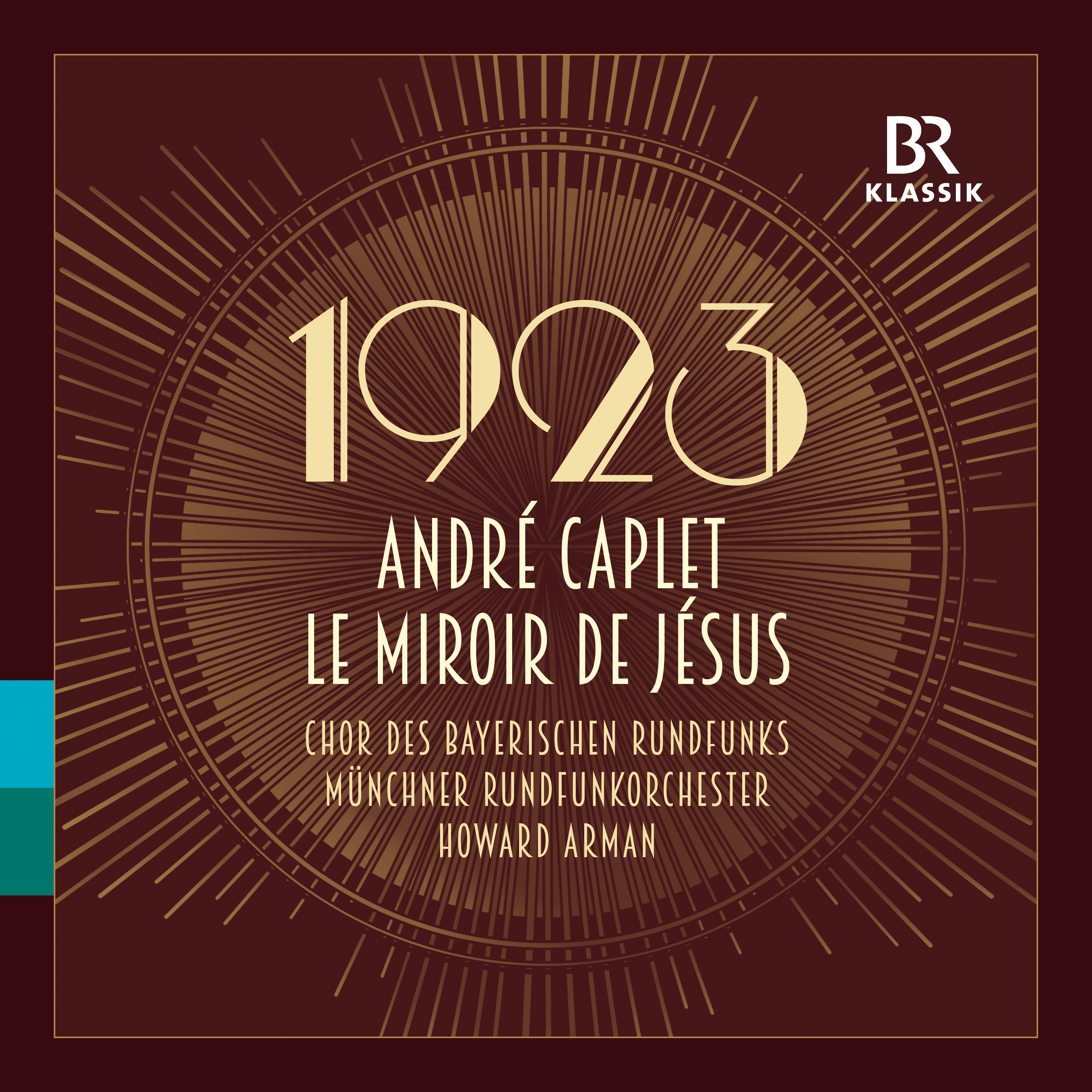 CAPLET, A.: Le Miroir de Jésus (Vondung, Bavarian Radio Chorus, Munich Radio Orchestra, Arman)