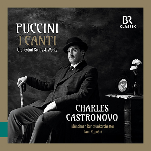 PUCCINI, G.: Orchestral Songs and Works (I Canti) (C. Castronovo, Munich Radio Orchestra, Repušić)