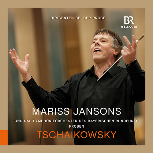 JANSONS, Mariss: In Rehearsal – TCHAIKOVSKY, P.I.: Symphony No. 6, ‘Pathétique’ (Schloffer, Bavarian Radio Symphony, M. Jansons)