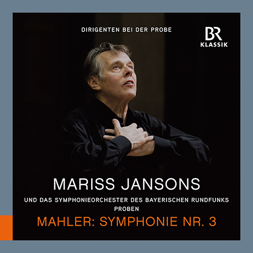 JANSONS, Mariss: In Rehearsal – MAHLER, G.: Symphony No. 3 (Schloffer, Bavarian Radio Symphony, M. Jansons)