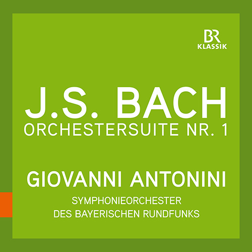 BACH, J.S.: Overture (Suite) No. 1 (Bavarian Radio Symphony, Antonini)