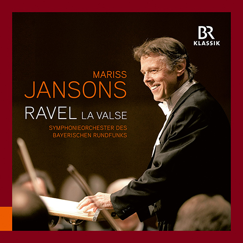 RAVEL, M.: La valse (Bavarian Radio Symphony, M. Jansons)