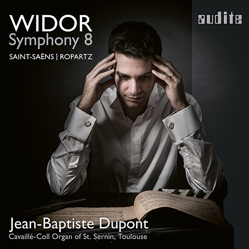 Organ Recital: Dupont, Jean-Baptiste - WIDOR, C.-M. / SAINT-SAËNS, C. / ROPARTZ, J.G. (Symphony No. 8)