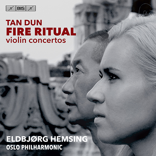 TAN, Dun: Violin Concertos, "Rhapsody and Fantasia" and "Fire Ritual"