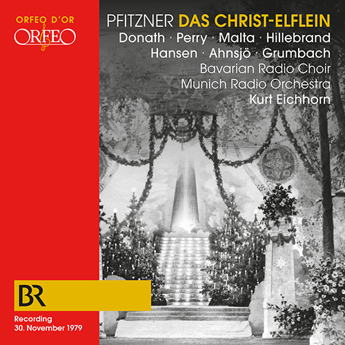 PFITZNER, H.: Christ-Elflein (Das) [Opera] (Donath, Perry, Malta, Hillebrand, P. Hansen, Bavarian Radio Chorus, Munich Radio Orchestra, Eichhorn)