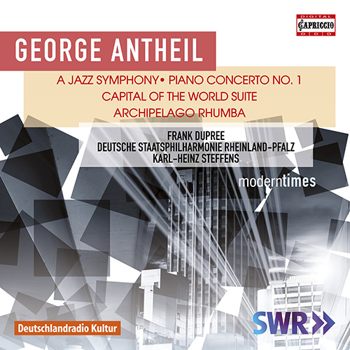 ANTHEIL, G.: Jazz Symphony (A) / Piano Concerto No. 1 / Capital of the World Suite