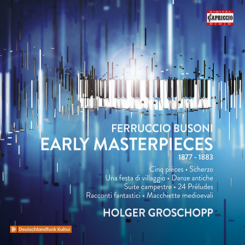BUSONI, F.: Early Masterpieces for Piano - Complete Published Pieces (1877-1883)