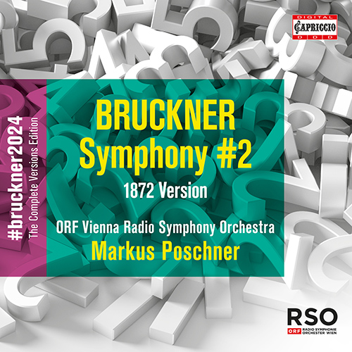 BRUCKNER, A.: Symphony No. 2 (1872 version, ed. W. Carragan) (Complete Symphony Versions Edition, Vol. 12) (ORF Vienna Radio Symphony, M. Poschner)