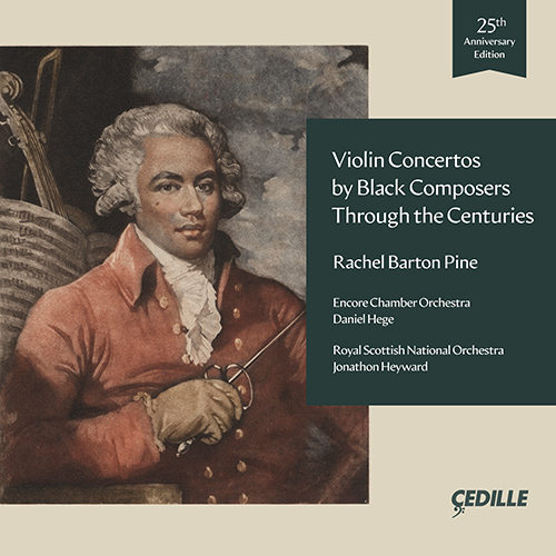 Violin Concertos by Black Composers through the Centuries, 25th Anniversary Edition – SAINT-GEORGES, J.B.C. de • COLERIDGE-TAYLOR, S. • WHITE LAFITTE, J. • PRICE, F.B.