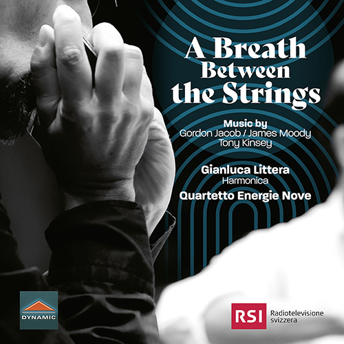 A Breath Between the Strings – JACON, G. • MOODY, J. • KINSEY, T. (Littera, Quartetto Energie Nove)