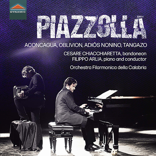 PIAZZOLLA, A.: Aconcagua • Oblivion • Adiós Nonino • Tangazo (Chiacchiaretta, Orchestra Filarmonica della Calabria, Arlia)