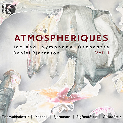 Orchestral Music (20th Century) – THORVALDSDÓTTIR, A. • MAZZOLI, M. • BJARNASON, D. (Atmospheriques, Vol. 1) (Iceland Symphony, Bjarnason)