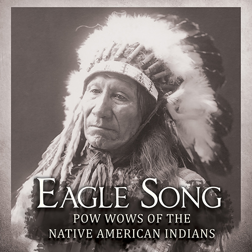 UNITED STATES OF AMERICA / CANADA Eagle Song - Pow Wows of the Native American Indians