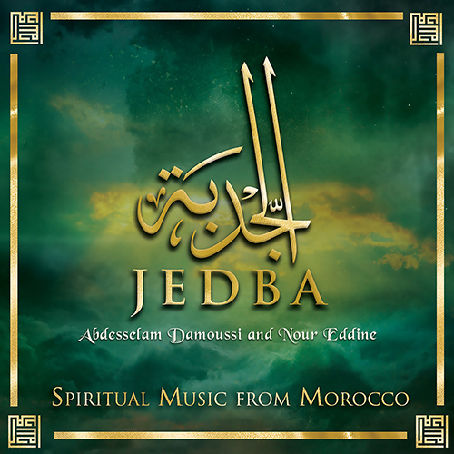 MOROCCO Abdesselam Damoussi / Nour Eddine: Jedba - Spiritual Music from Morocco