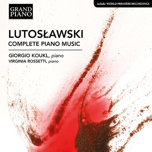 LUTOSŁAWSKI, W.: Piano Music (Complete)