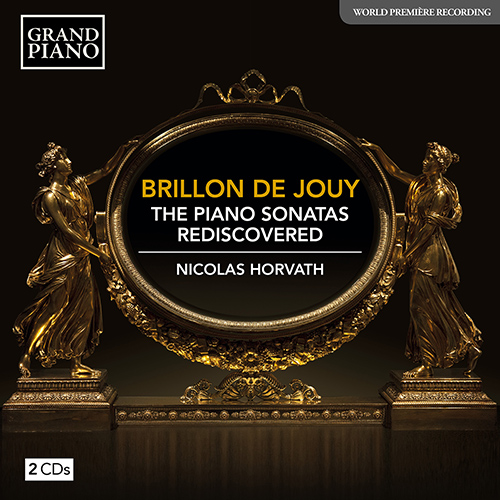 Brillon de Jouy: The Piano Sonatas Rediscovered