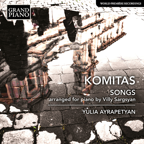 KOMITAS VARDAPET: Songs (arr. V. Sargsyan for piano)