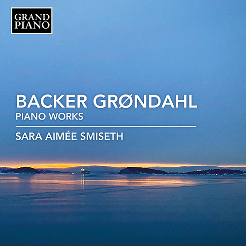 BACKER GRØNDAHL, A.: Piano Works – Norwegian Folksongs and Dances, Opp. 30 and 33 (excerpts) / Études and Studies (Smiseth)