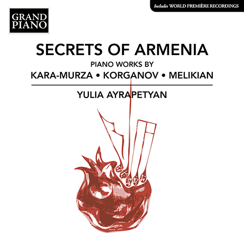 Secrets of Armenia – KARA-MURZA, K. • KORGANOV, G. • MELIKIAN, R.