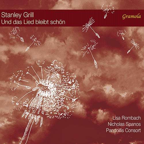 GRILL, S.: Vocal Music (Und das Lied bleibt schön) (Rombach, Spanos, Pandolfis Consort)