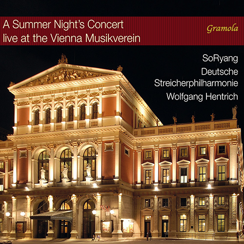 A SUMMER NIGHT’S CONCERT LIVE AT GOLDEN HALL OF THE VIENNA MUSIKVEREIN (SoRyang, German String Philharmonic, Hentrich)