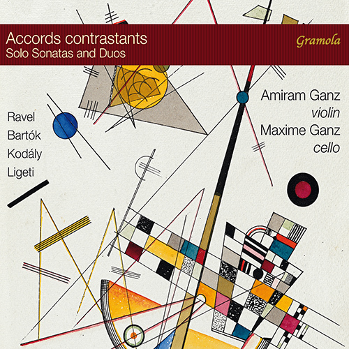Solo Sonatas and Duos for Violin and Cello – RAVEL, M. / BARTÓK, B. / KODÁLY, Z. / LIGETI, G. (Accords contrastants) (A. and M. Ganz)