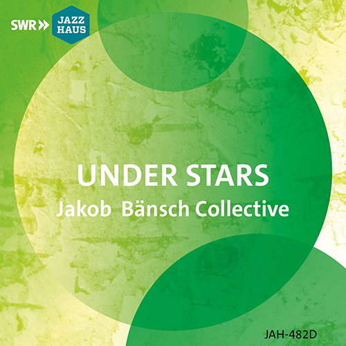 Under Stars (Jakob Bänsch Collective)