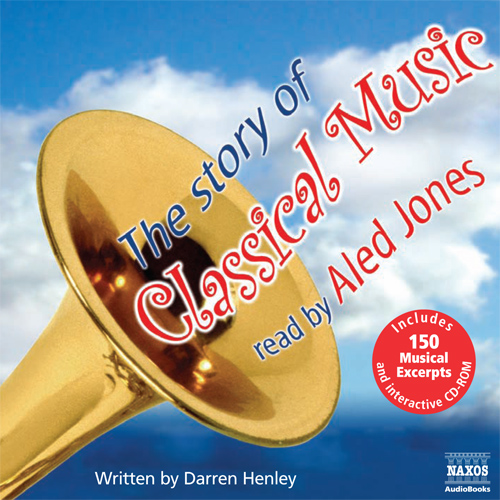 HENLEY, D.: Story of Classical Music (The) (Unabridged) (UK version)
