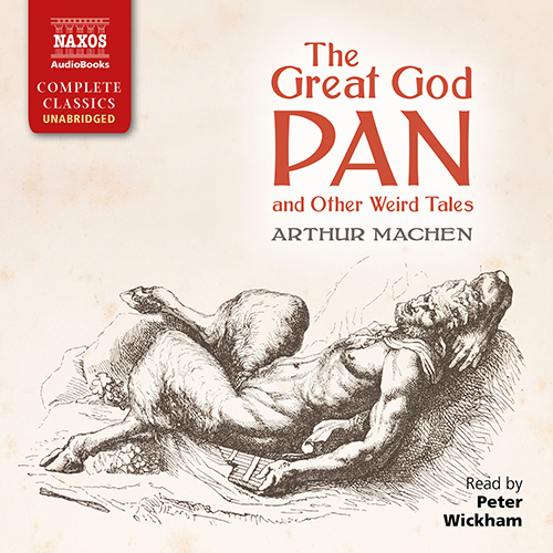 MACHEN, A.: Great God Pan and Other Weird Tales (The) (Unabridged)