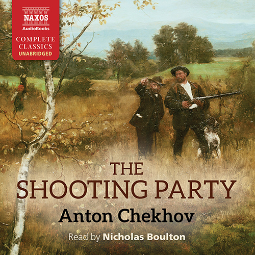 CHEKHOV, A.: The Shooting Party (Unabridged)